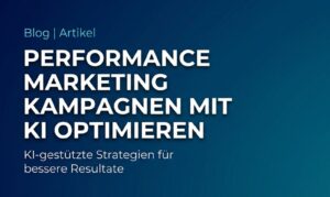 Titelbild für den Artikel Performance Marketing Kampagnen mit KI optimieren
